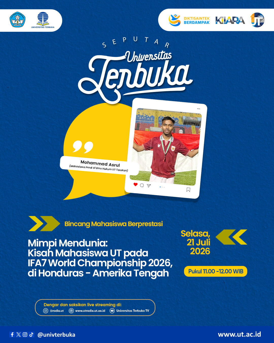 Bincang Mahasiswa Beprestasi "Mimpi Mendunia: Kisah Mahasiswa UT pada IFA7 World Championship 2026, di Honduras - Amerika Tengah"